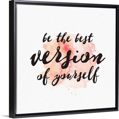 Best Version Of Yourself Sentiment Wall Art Canvas Prints Framed Prints Wall Peels Great