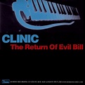 Clinic - The Return Of Evil Bill | Releases | Discogs
