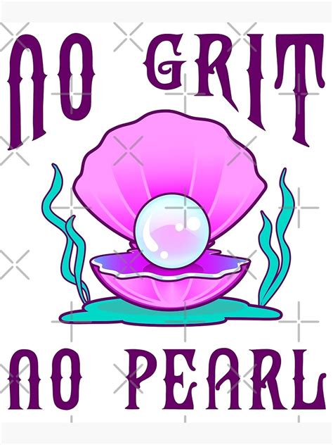 No Grit No Pearl Poster For Sale By Pablomendoza Redbubble