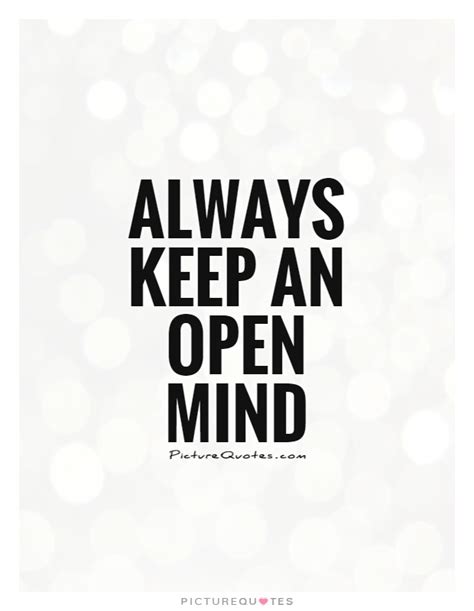 Keep An Open Mind Quotes Quotesgram