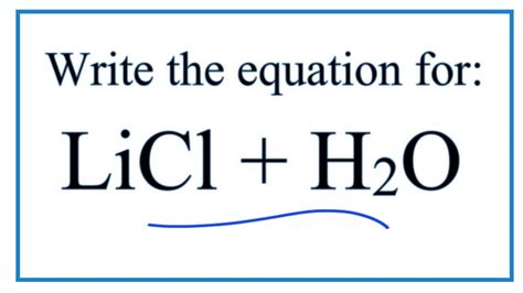 Equation For Licl H2o Lithium Chloride Water Youtube