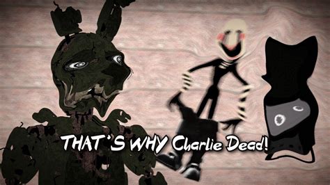 [fnaf Sfm Meme] That S Why Charlie S Dead Youtube