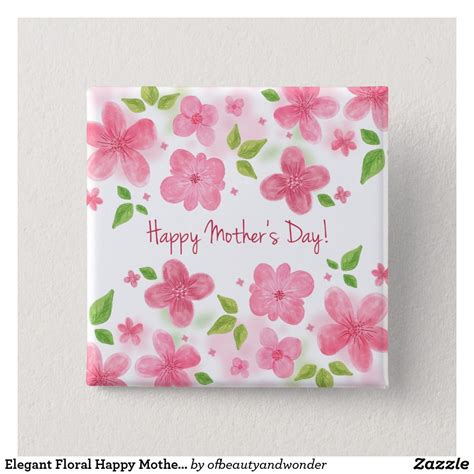Elegant Floral Happy Mothers Day Pin Button Happy Mothers Day