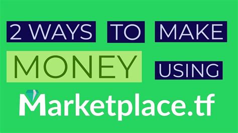 How To Make Lots Of Money Using Marketplacetf 2 Methods Easy And