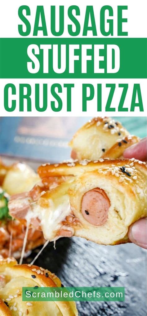 Sausage Stuffed Crust Pizza Recipe Scrambled Chefs