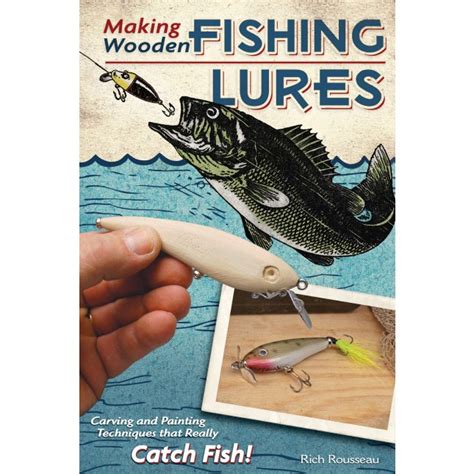 Making Wooden Fishing Lures By Rich Rousseau