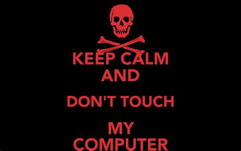 Wallpaper Dont Touch My Computer Dont Touch My Computer Wallpaper