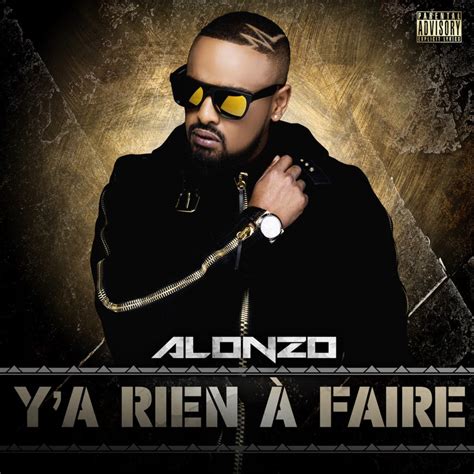 Alonzo Ya Rien à Faire Lyrics Genius Lyrics