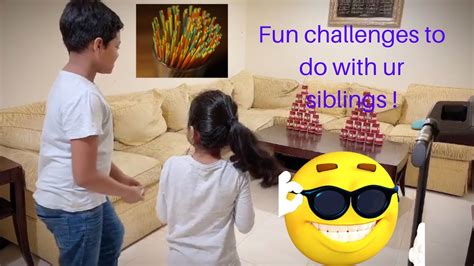 Fun Challenges To Do With Your Siblings Youtube