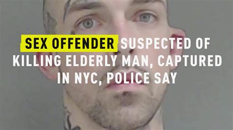 Watch Sex Offender Suspected Of Killing Elderly Man Captured In Nyc Police Say Oxygen