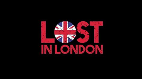 Lost In London 2017 Official Trailer Youtube