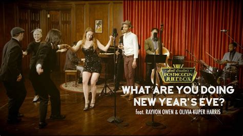 What Are You Doing New Year S Eve Postmodern Jukebox Funny