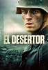 El desertor - Película 2020 - SensaCine.com