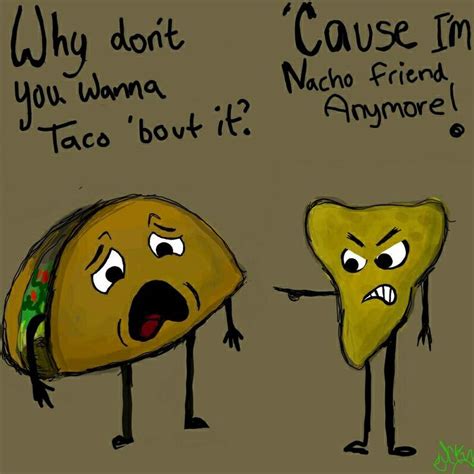 Mexican Food Humour Funny Joke Pic Why Dont You Wanna Taco Bout It