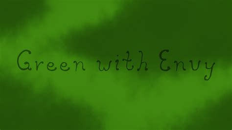 Green With Envy Fandorama Wiki Fandom