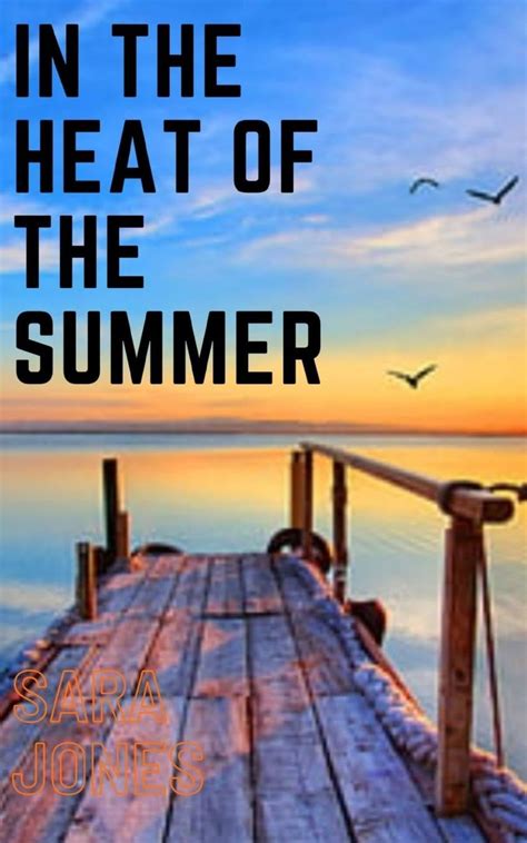 In The Heat Of The Summer By Sara Jones Goodreads