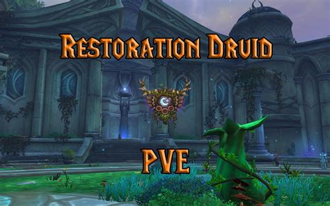 Pve Restoration Druid Healer Guide Wotlk Wrath Of The Lich King
