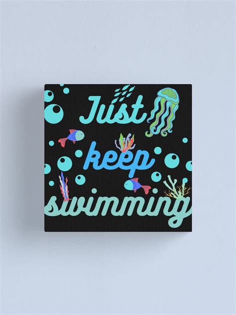 Just Keep Swimming Canvas Print For Sale By Jarvisnick21 Redbubble
