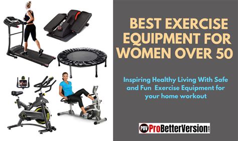 The Best Exercise Equipment For Women Over 50 Pro Better Version