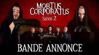 Mortus Corporatus Saison 2 - BANDE ANNONCE - YouTube