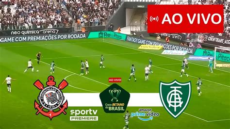 CORINTHIANS X AMERICA MG AO VIVO COM IMAGENS ASSISTA AGORA YouTube