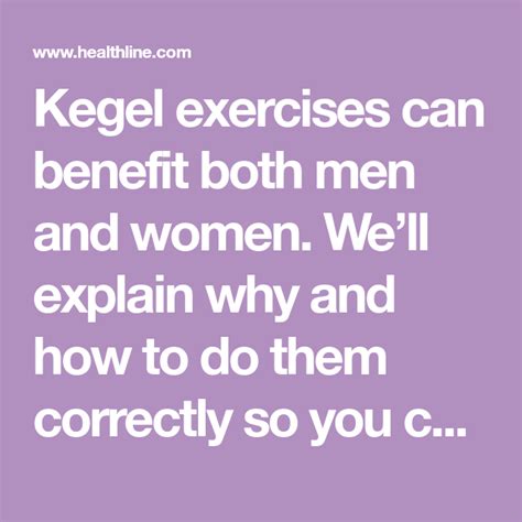 kegel exercises can benefit both men and women we ll explain why and how to do them correctly