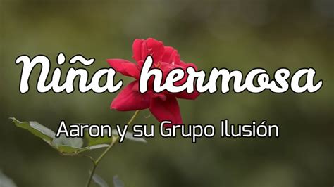 Niña Hermosa Aaron Y Su Grupo Ilusión Cumbia Letralyrics Youtube