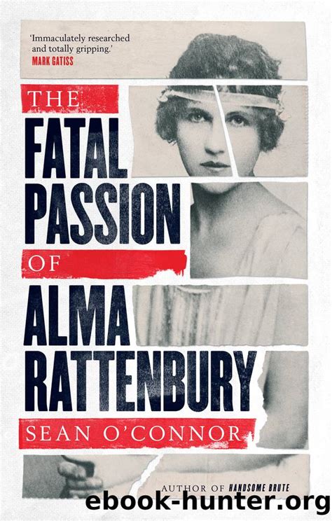 the fatal passion of alma rattenbury by sean o connor free ebooks download