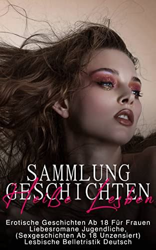Sammlung Geschichten Heiße Lesben Erotische Geschichten Ab 18 Für Frauen Liebesromane
