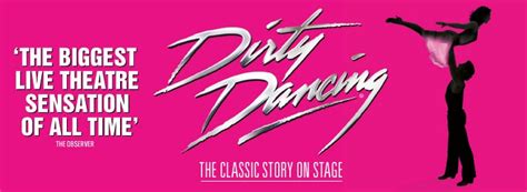 Book Cheap Theatre Tickets For Dirty Dancing London Dinner Deals