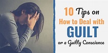10 Tips on How to Deal With Guilt (or a Guilty Conscience)