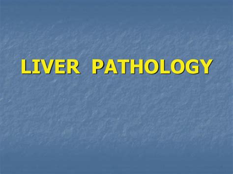 Lecture 1 Liver Pathology Maximiliano Saborio Lutsch