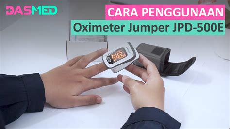 Cara Penggunaan Oximeter Jumper Jpd 500e Dasmed Youtube