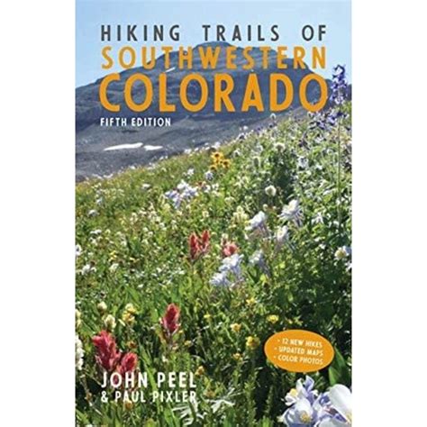 Hiking Trails Of Southwest Colorado San Juan Mountains Association