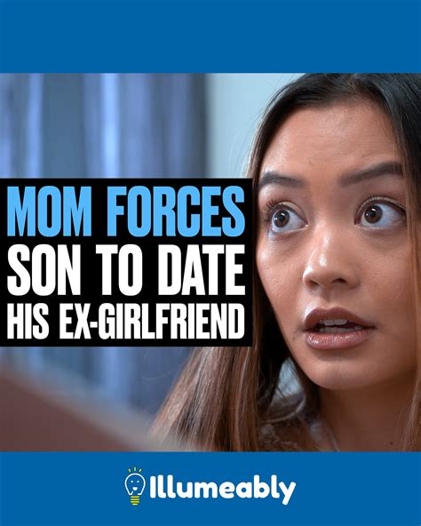 mom forces son to date his ex girlfriend mom forces son to date his ex girlfriend by illumeably