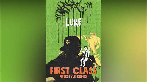 Luke First Class Freestyle Remix Youtube