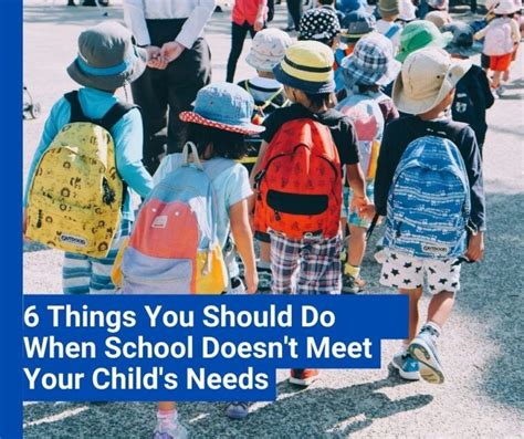 6 Things You Should Do When School Doesn T Meet Your Child S Needs