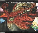 The Future Sound Of London - Far Out Son of Lung and the Ramblings ...