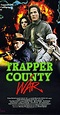 Trapper County War (1989) - Full Cast & Crew - IMDb