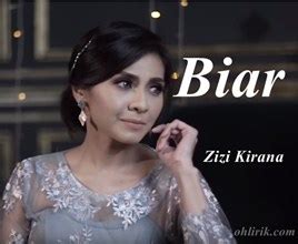 mabeslirik lirik lagu terkemuka dari benzooloo ft. Lirik Lagu Biar - Zizi Kirana