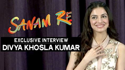 Sanam Re Director Divya Khosla Kumar Exclusive Interview Youtube