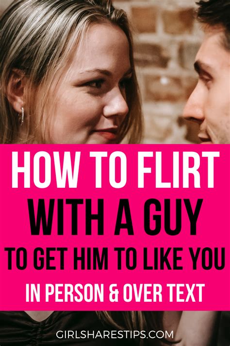 How To Flirt With Guys Over Text And In Person Tips How To Get A