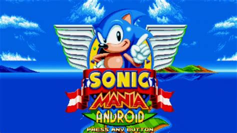 Sonic Mania Android Demo 1 Sonic Fangame Walkthrough Sonic
