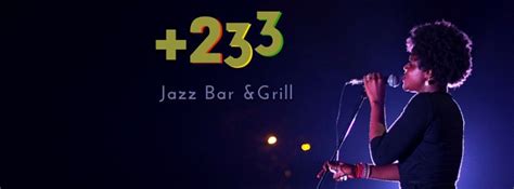 Visit Ghana 233 Jazz Bar And Grill