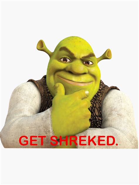 Shrek Sticker Get Shreked Sticker For Sale By Googoo25 Redbubble