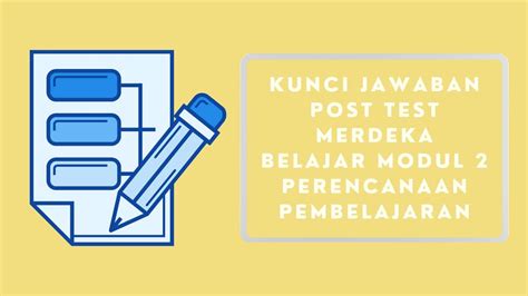 Kunci Jawaban Post Test Merdeka Belajar Modul Perencanaan Hot Sex