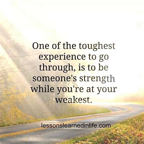 Quotes On Being Strong One Of The Toughest Experience To