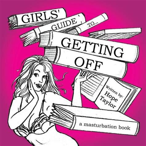 Girls Guide To Getting Off A Masturbation Book By Hope Taylor English Paperb 9781491845158