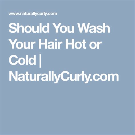 Choose it to wash regular and sturdy fabrics, towels, jeans, cottons, sheets, sturdy playwear when to wash in cold water. Should You Wash Your Hair Hot or Cold | Your hair, Hair, Hot