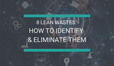 8 Lean Wastes How To Identify And Eliminate Them